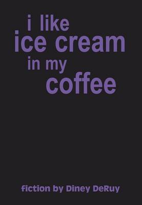 I Like Ice Cream in My Coffee by Diney DeRuy image
