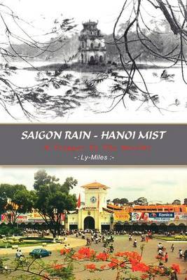 Saigon Rain - Hanoi Mist: A Trigger to the World! by Ly-Miles image