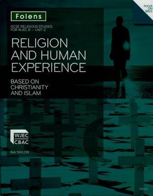GCSE Religious Studies: Religion and Human Experience Based on Christianity and Islam: WJEC B Unit 2 by Ina Taylor image