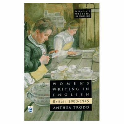 Women's Writing in English : Britain 1900-1945 by Anthea Trodd image