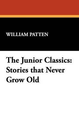 The Junior Classics by William Patten image