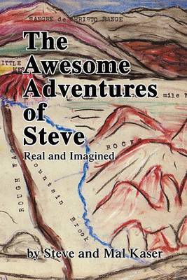 The Awesome Adventures of Steve: Real and Imagined by Mal Kaser image