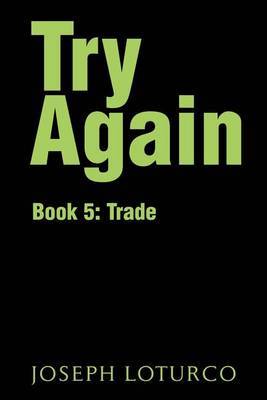 Try Again: Book 5: Trade by Joseph Loturco image