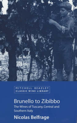 Brunello to Zibibbo: The Wines of Tuscany, Central and Southern Italy by Nicolas Belfrage image