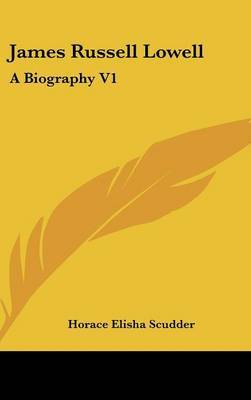 James Russell Lowell: A Biography V1 by Horace Elisha Scudder image