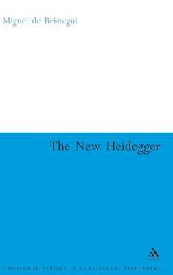 The New Heidegger on Hardback by Miguel De Beistegui