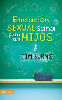 Educacion Sexual Sana Para Tus Hijos by Jim Burns image