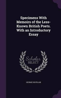 Specimens with Memoirs of the Less-Known British Poets. with an Introductory Essay by George Gilfillan image