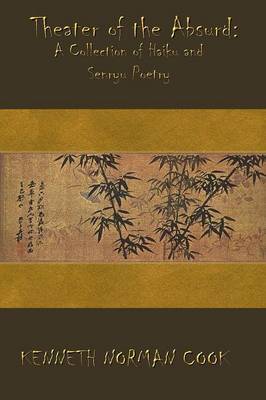 Theater of the Absurd: A Collection of Haiku and Senryu Poetry by KENNETH NORMAN COOK