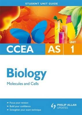 CCEA AS Biology: Unit 1 by John Campton image