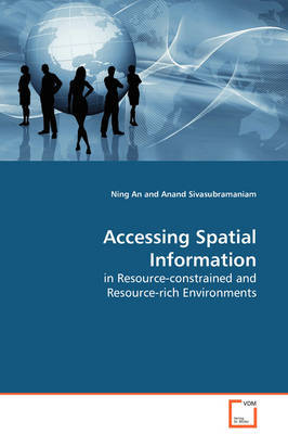 Accessing Spatial Information in Resource-Constrained and Resource-Rich Environments by Ning An image