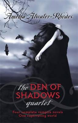 The Den of Shadows Quartet by Amelia Atwater-Rhodes image