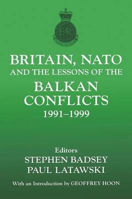 Britain, NATO and the Lessons of the Balkan Conflicts, 1991 -1999 image