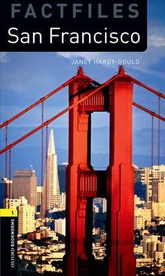 Oxford Bookworms Library Factfiles: Level 1:: San Francisco by Janet Hardy Gould