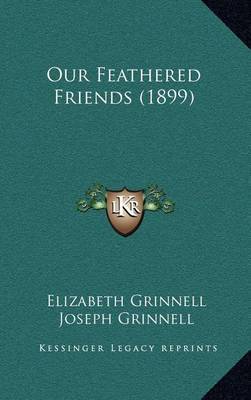 Our Feathered Friends (1899) by Elizabeth Grinnell image