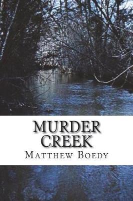 Murder Creek by Matthew Boedy image