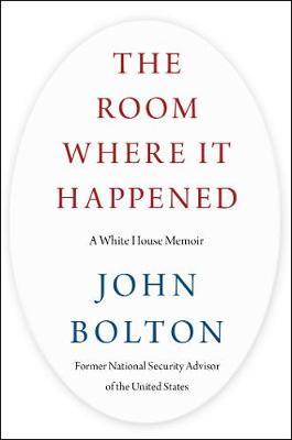 The Room Where It Happened by John Bolton