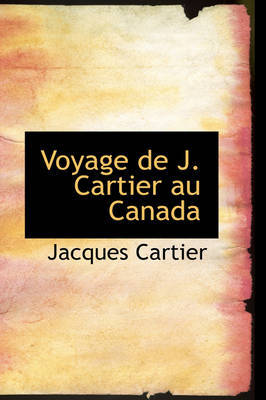 Voyage de J. Cartier Au Canada on Hardback by Jacques Cartier