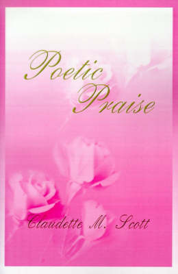 Poetic Praise by Claudette M. Scott image