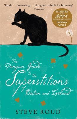 The Penguin Guide to the Superstitions of Britain and Ireland by Steve Roud