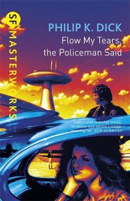 Flow, My Tears, the Policeman Said (S.F.Masterworks) by Philip K. Dick image