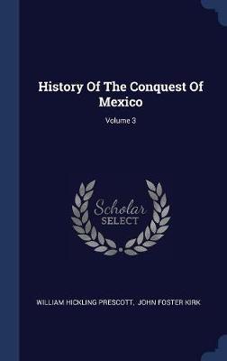 History of the Conquest of Mexico; Volume 3 image