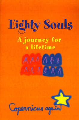 Eighty Souls: A Journey for a Lifetime on Paperback by Copernicus again