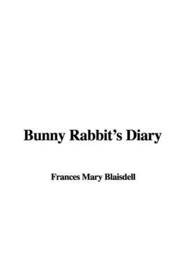 Bunny Rabbit's Diary by Frances Mary Blaisdell image