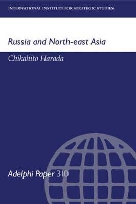Russia and North-East Asia by Chikahito Harada image