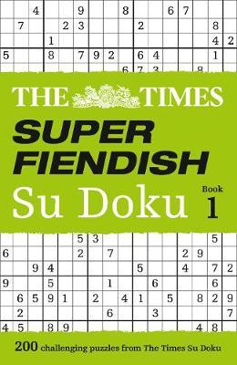 The Times Super Fiendish Su Doku Book 1 by The Times Mind Games