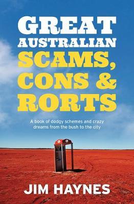 Great Australian Scams, Cons and Rorts by Jim Haynes image
