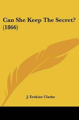 Can She Keep The Secret? (1866) on Paperback