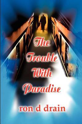 The Trouble with Paradise by Ron D. Drain image