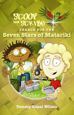 Scoop and Scribe Search for the Seven Stars of Matariki on Paperback by Tommy Kapai Wilson