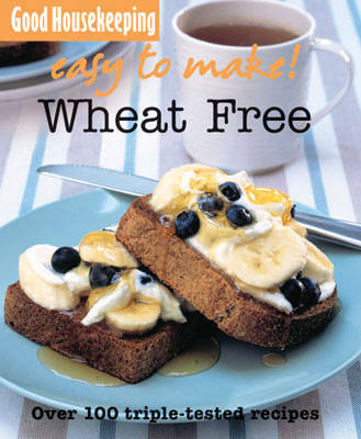 Good Housekeeping Easy to Make! Wheat Free by Good Housekeeping Institute image