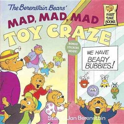 Berenstain Bears' Mad, Mad, Mad Toy Craze by Stan Berenstain image