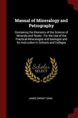 Manual of Mineralogy and Petrography by James Dwight Dana image