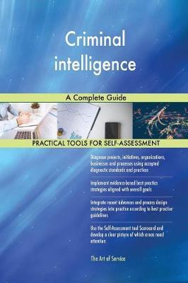 Criminal Intelligence a Complete Guide by Gerardus Blokdyk image
