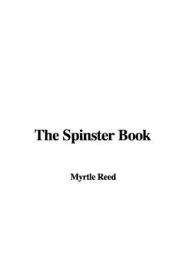 The Spinster Book by Myrtle Reed image