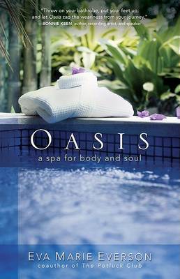 Oasis: A Spa for Body and Soul by Eva Marie Everson image