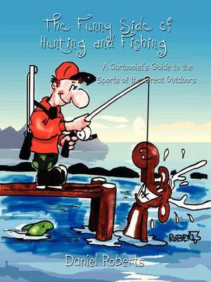 The Funny Side of Hunting and Fishing by Daniel L. Roberts image