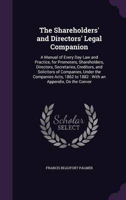 The Shareholders' and Directors' Legal Companion by Francis Beaufort Palmer image