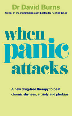 When Panic Attacks: The New Drug-free Anxiety Therapy That Can Change Your Life by David D. Burns image