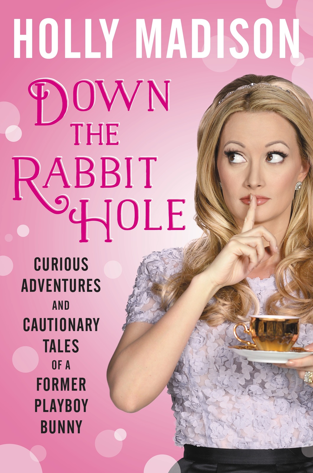 Down the Rabbit Hole: The Curious Adventures of Holly Madison by Holly Madison image