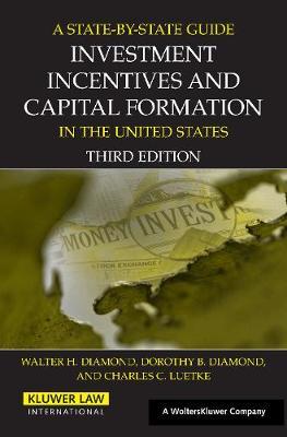 A State by State Guide to Investment Incentives and Capital Formation in the United States by Walter H. Diamond image