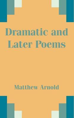 Dramatic and Later Poems by Matthew Arnold image