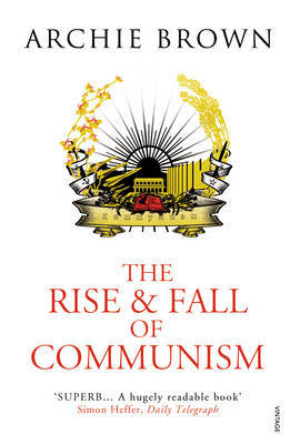 The Rise and Fall of Communism by Archie Brown image