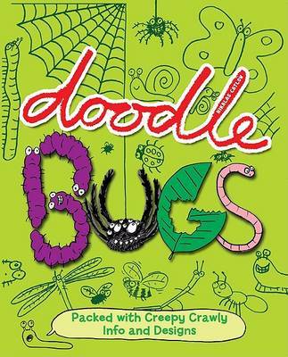 Doodle Bugs: Packed with Creepy Crawly Info and Designs on Paperback