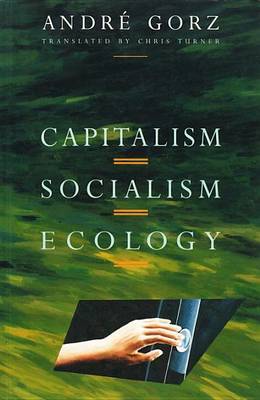 Capitalism, Socialism, Ecology by Andre Gorz image