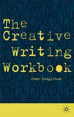 The Creative Writing Workbook by John Singleton image